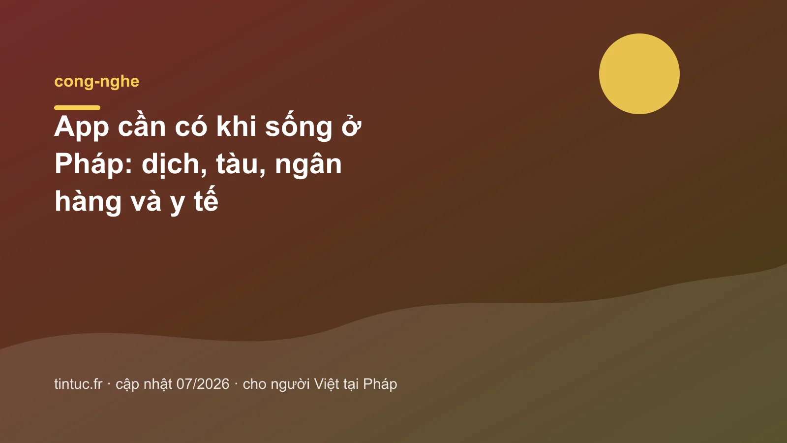 App cần có khi sống ở Pháp: dịch, tàu, ngân hàng và y tế