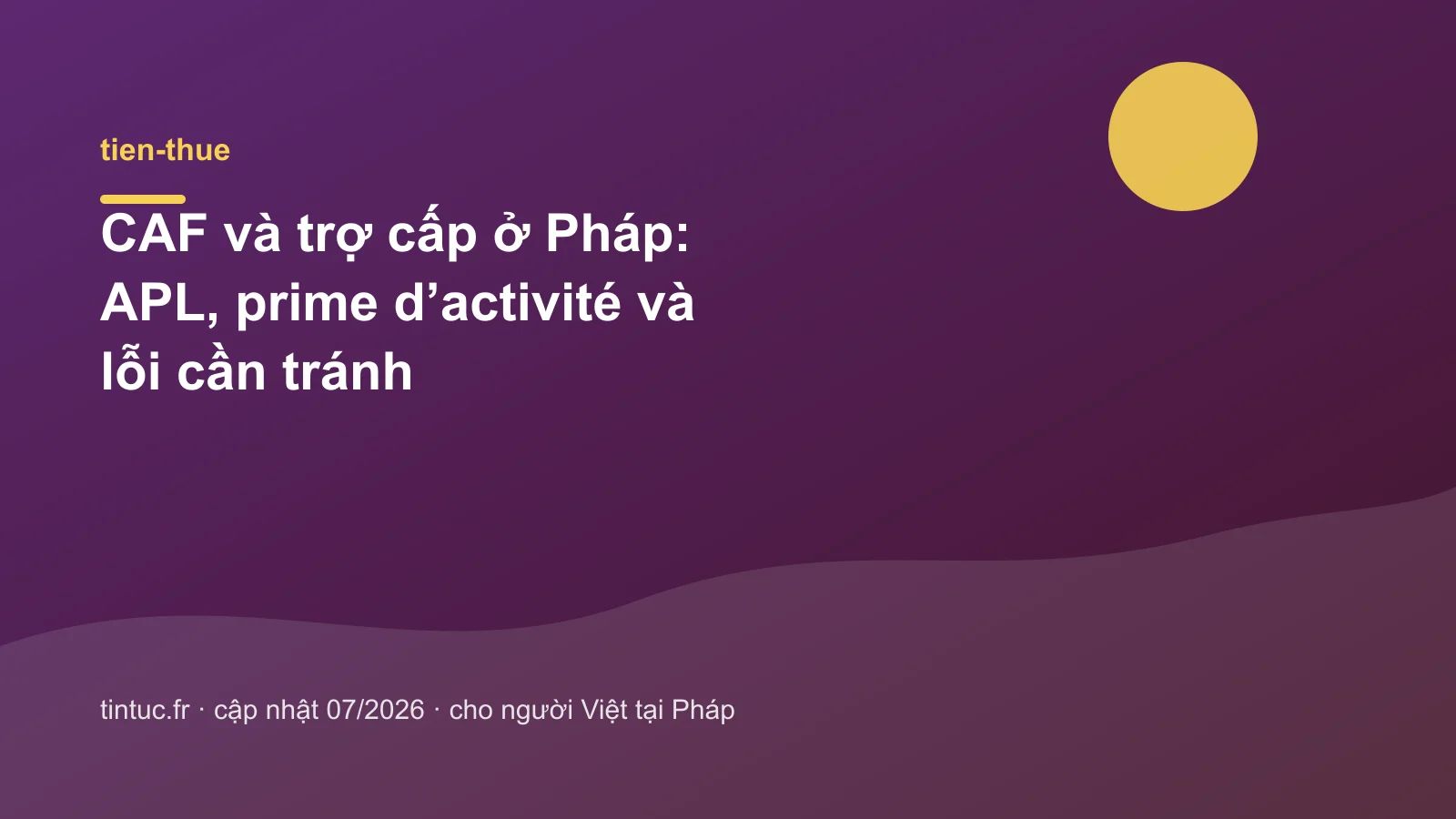 CAF và trợ cấp ở Pháp: APL, prime d’activité và lỗi cần tránh