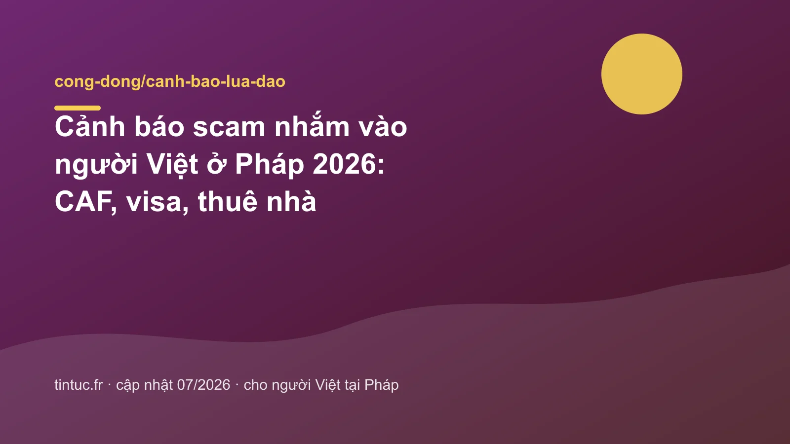 Cảnh báo scam nhắm vào người Việt ở Pháp 2026: CAF, visa, thuê nhà