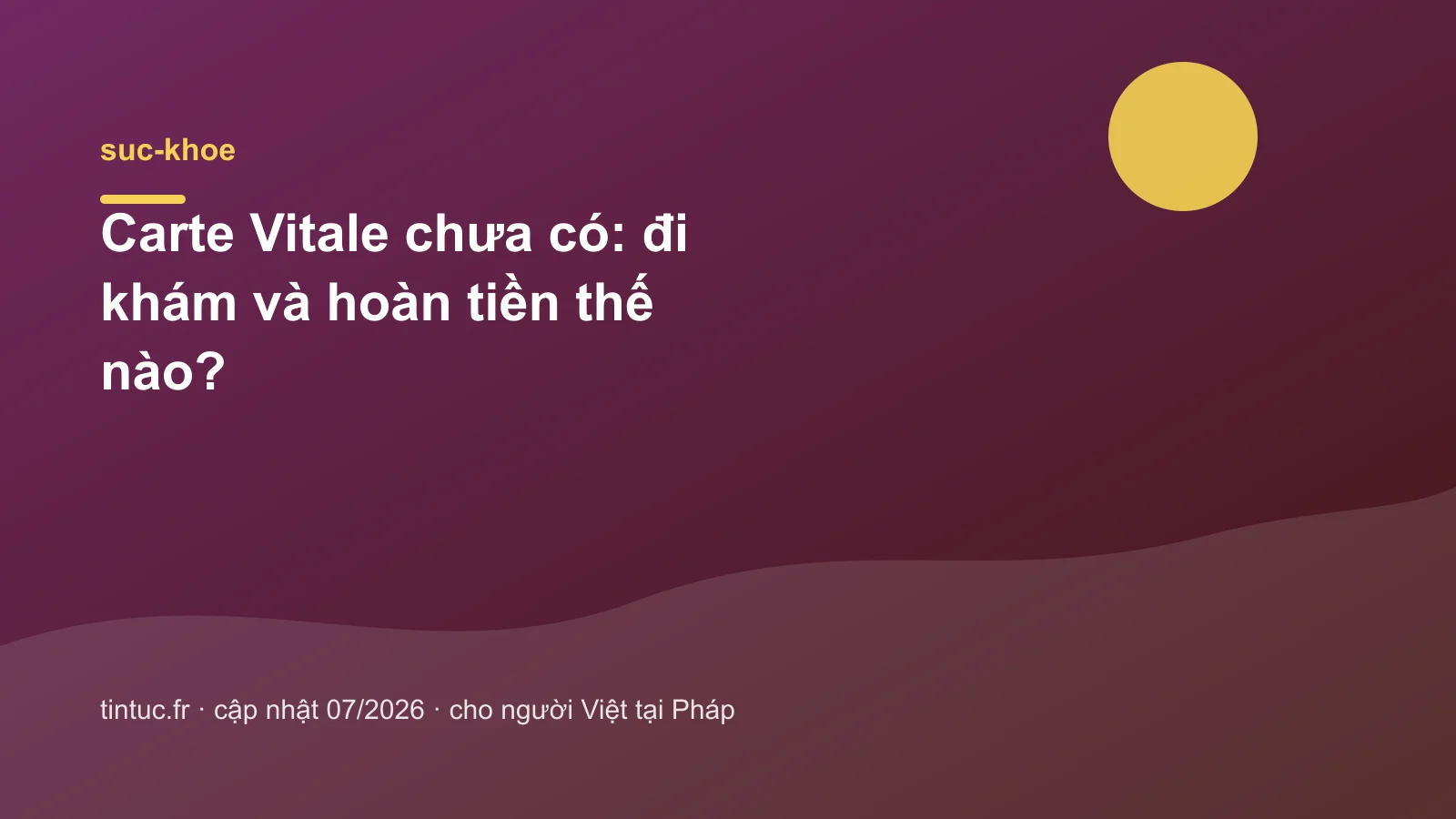 Carte Vitale chưa có: đi khám và hoàn tiền thế nào?