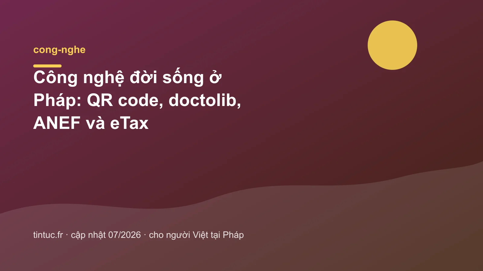 Công nghệ đời sống ở Pháp: QR code, doctolib, ANEF và eTax