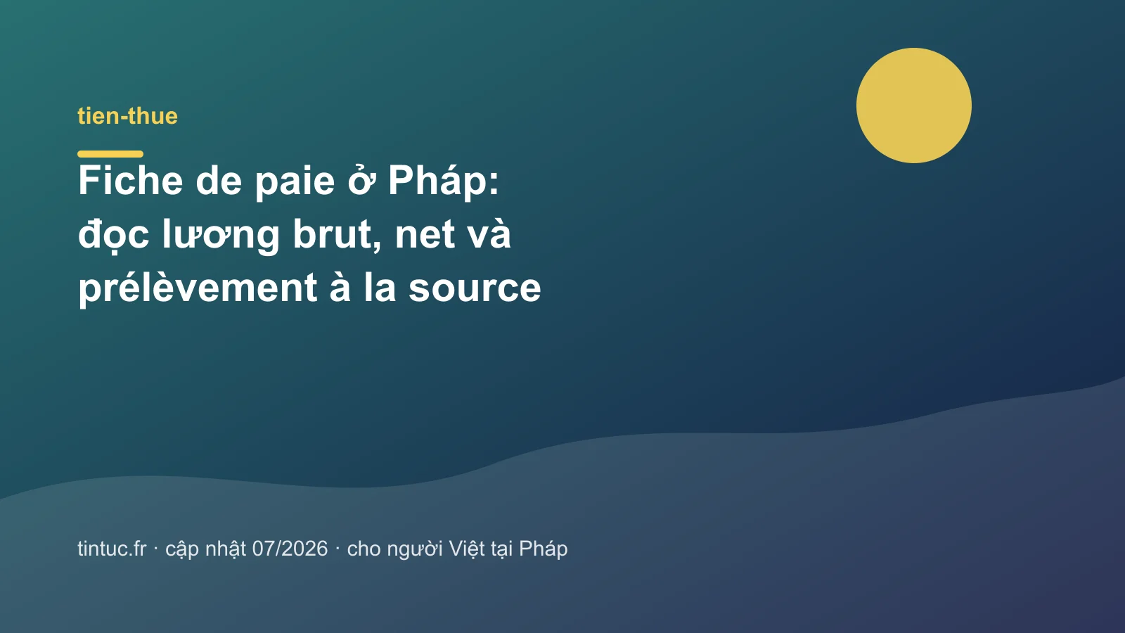 Fiche de paie ở Pháp: đọc lương brut, net và prélèvement à la source