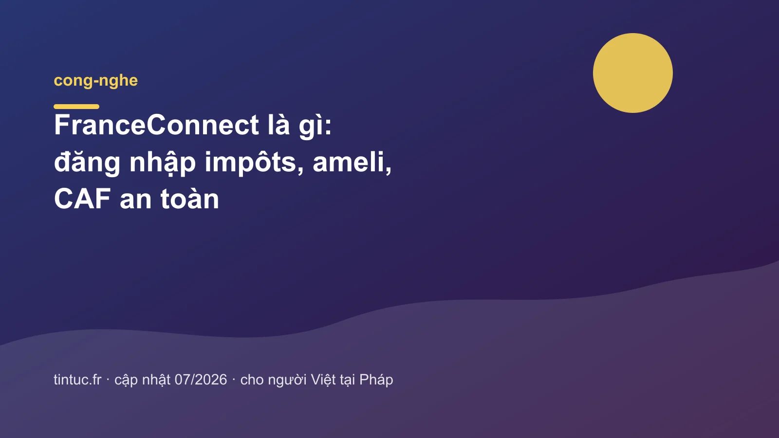 FranceConnect là gì: đăng nhập impôts, ameli, CAF an toàn