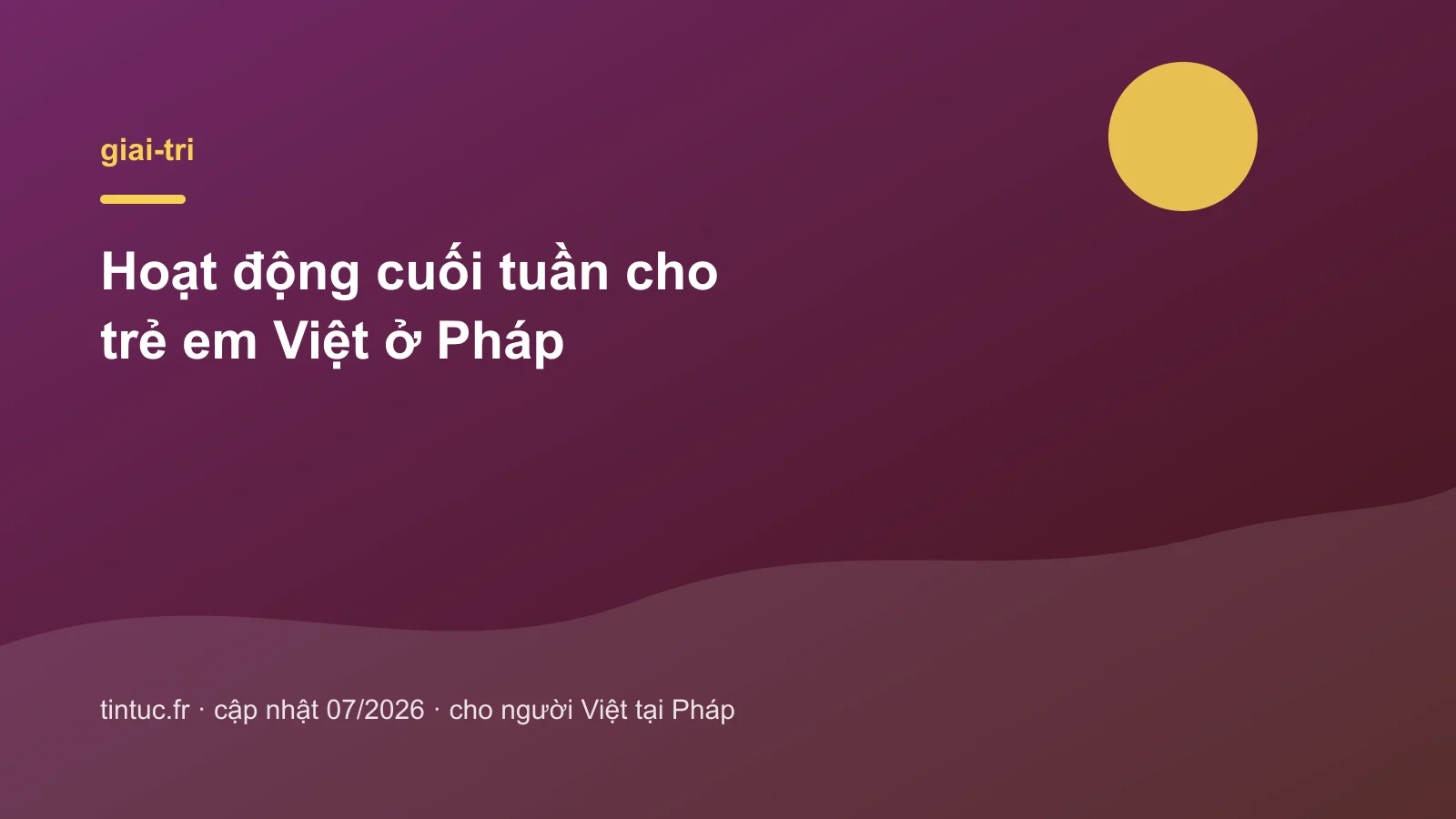 Hoạt động cuối tuần cho trẻ em Việt ở Pháp