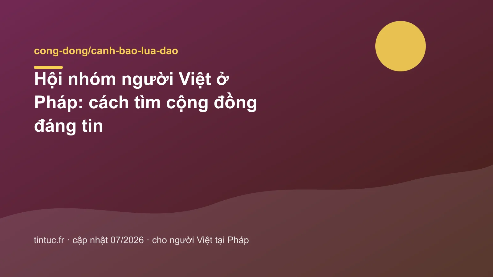 Hội nhóm người Việt ở Pháp: cách tìm cộng đồng đáng tin