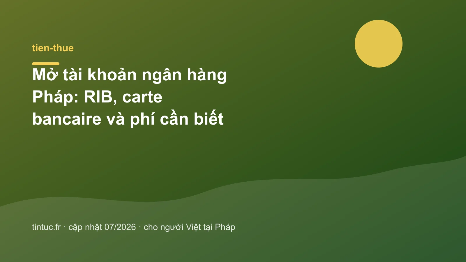 Mở tài khoản ngân hàng Pháp: RIB, carte bancaire và phí cần biết