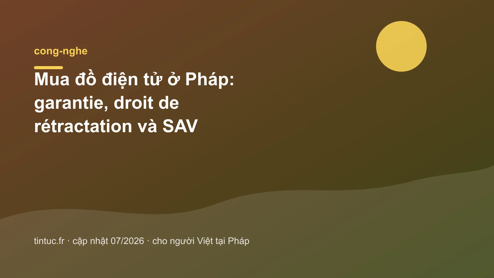 Mua đồ điện tử ở Pháp: garantie, droit de rétractation và SAV