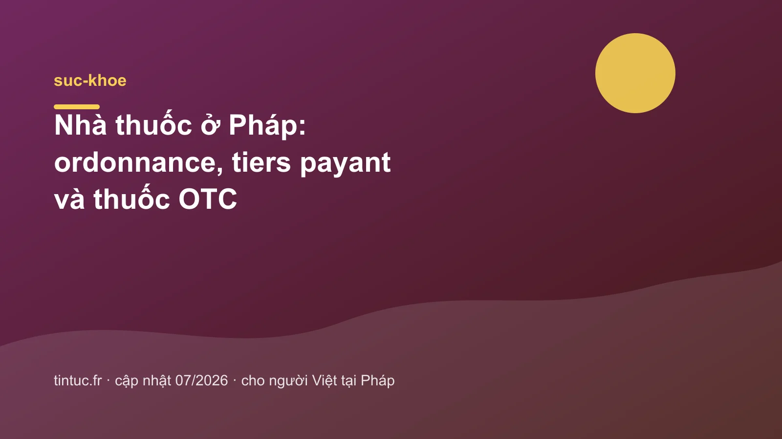 Nhà thuốc ở Pháp: ordonnance, tiers payant và thuốc OTC