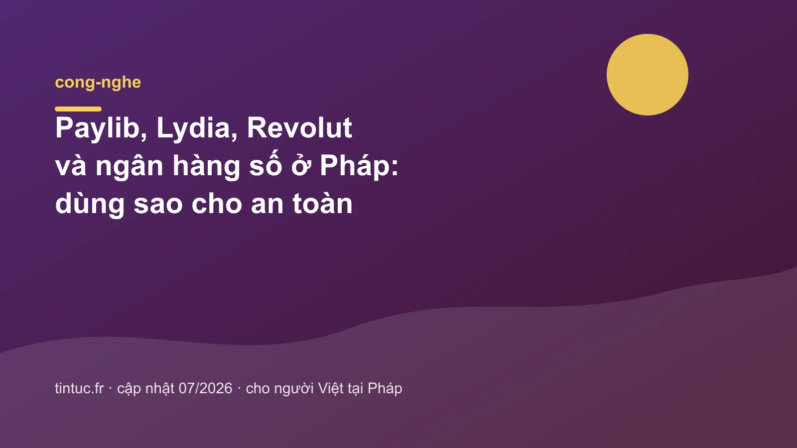 Paylib, Lydia, Revolut và ngân hàng số ở Pháp: dùng sao cho an toàn