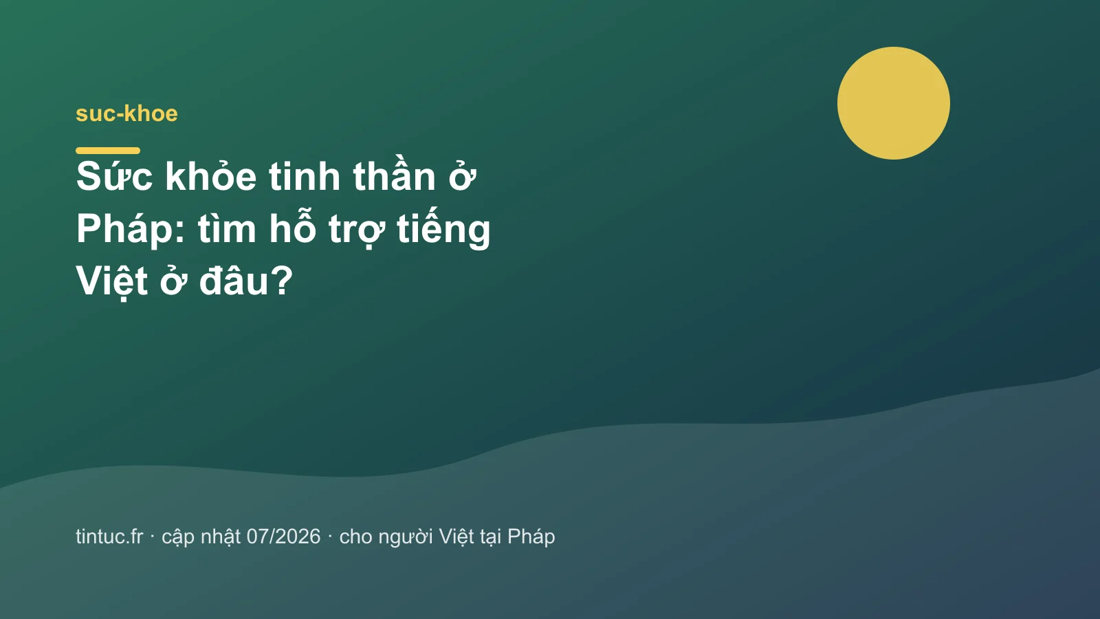 Sức khỏe tinh thần ở Pháp: tìm hỗ trợ tiếng Việt ở đâu?