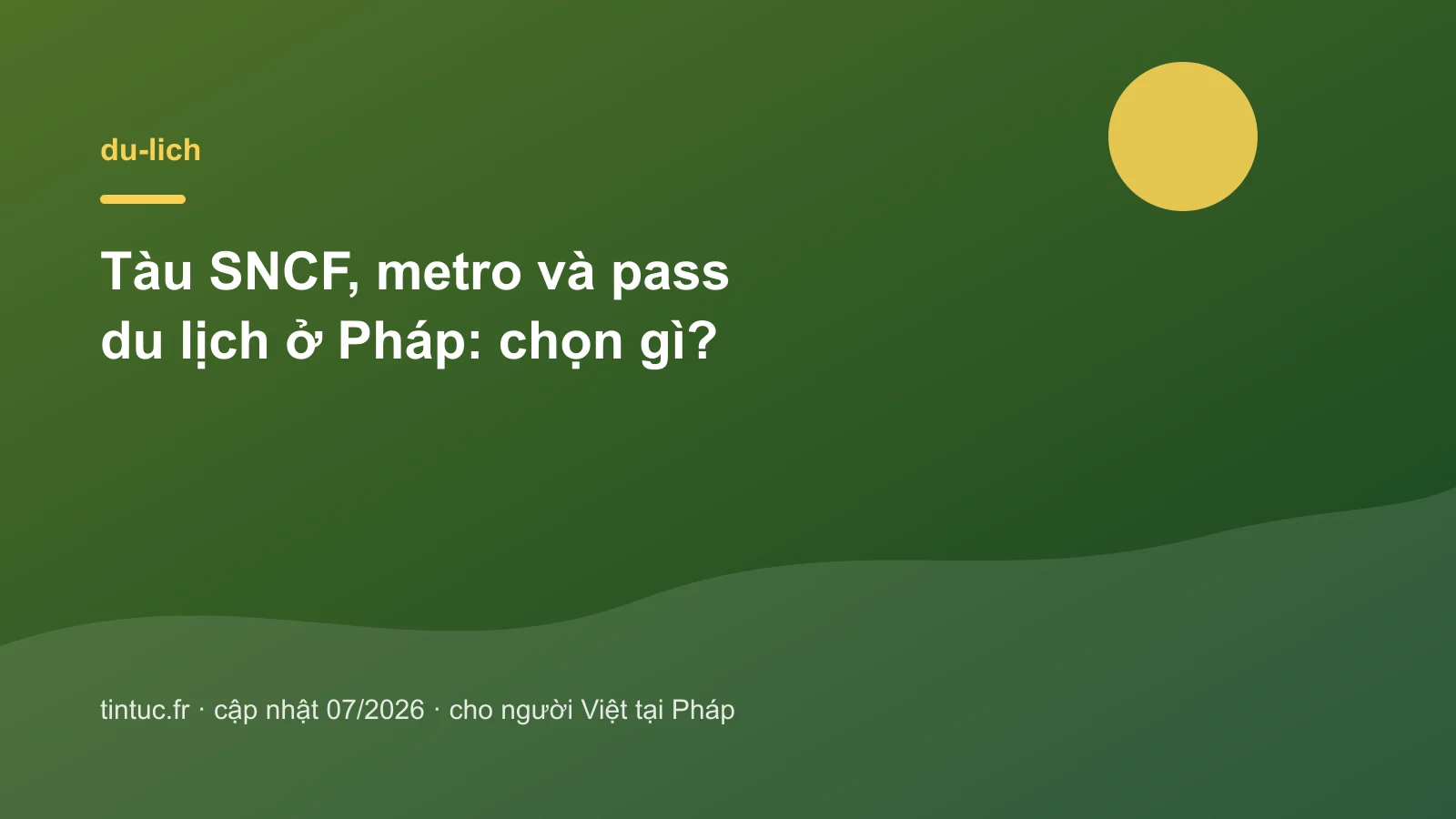 Tàu SNCF, metro và pass du lịch ở Pháp: chọn gì?
