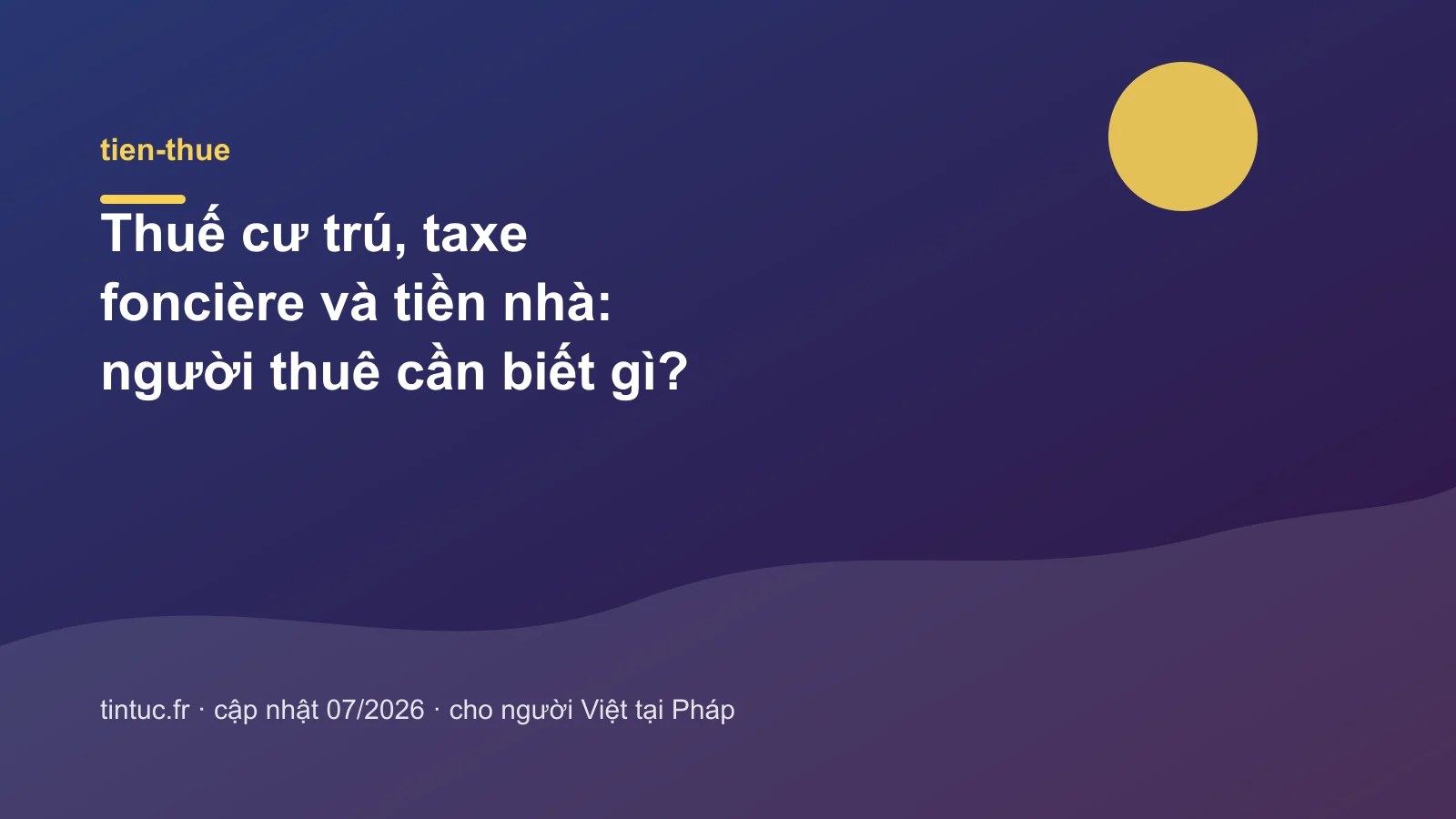 Thuế cư trú, taxe foncière và tiền nhà: người thuê cần biết gì?