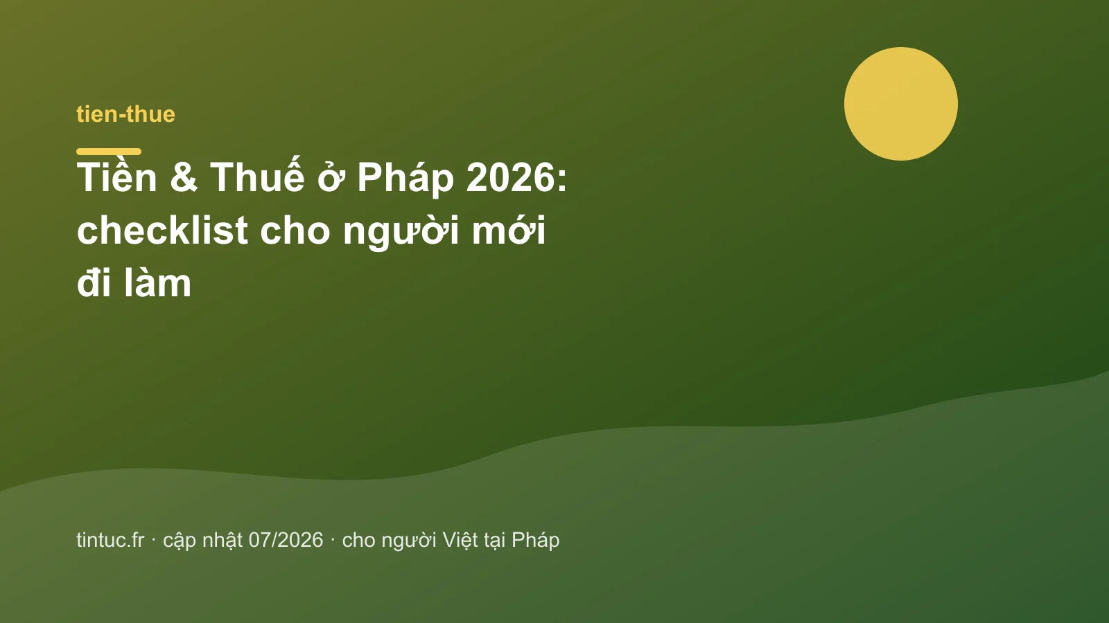 Tiền & Thuế ở Pháp 2026: checklist cho người mới đi làm