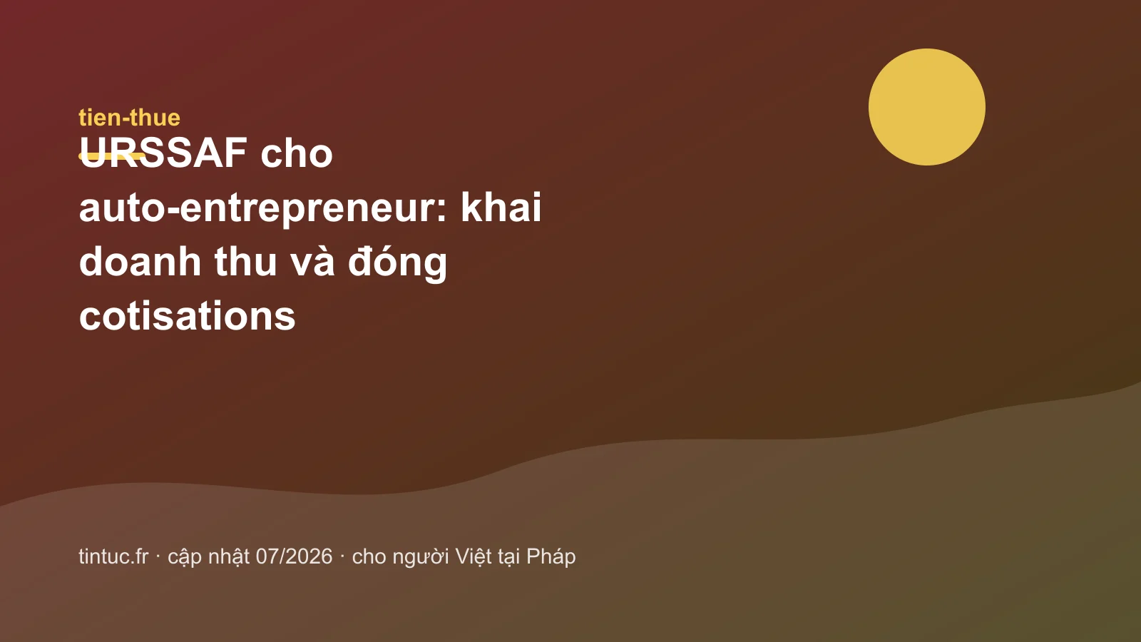 URSSAF cho auto-entrepreneur: khai doanh thu và đóng cotisations